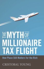 book The Myth of Millionaire Tax Flight: How Place Still Matters for the Rich