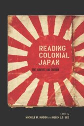 book Reading Colonial Japan: Text, Context, and Critique