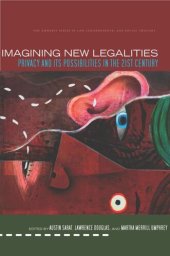 book Imagining New Legalities: Privacy and Its Possibilities in the 21st Century