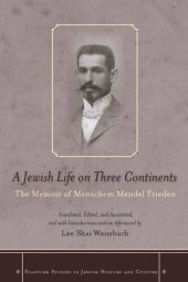 book A Jewish Life on Three Continents: The Memoir of Menachem Mendel Frieden