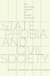 book State Phobia and Civil Society: The Political Legacy of Michel Foucault