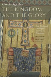 book The Kingdom and the Glory: For a Theological Genealogy of Economy and Government