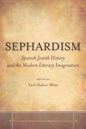 book Sephardism: Spanish Jewish History and the Modern Literary Imagination