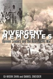 book Divergent Memories: Opinion Leaders and the Asia-Pacific War