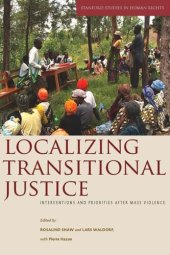 book Localizing Transitional Justice: Interventions and Priorities after Mass Violence