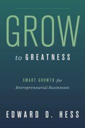 book Grow to Greatness: Smart Growth for Entrepreneurial Businesses