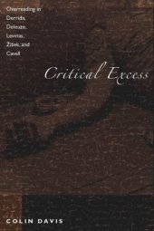 book Critical Excess: Overreading in Derrida, Deleuze, Levinas, Žižek and Cavell