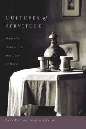 book Cultures of Servitude: Modernity, Domesticity, and Class in India