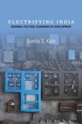 book Electrifying India: Regional Political Economies of Development