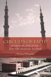 book Circuits of Faith: Migration, Education, and the Wahhabi Mission