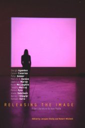 book Releasing the Image: From Literature to New Media