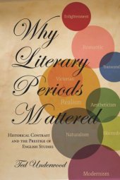 book Why Literary Periods Mattered: Historical Contrast and the Prestige of English Studies