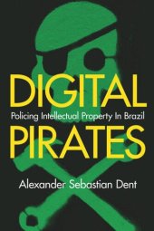 book Digital Pirates: Policing Intellectual Property in Brazil