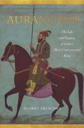 book Aurangzeb: The Life and Legacy of India's Most Controversial King