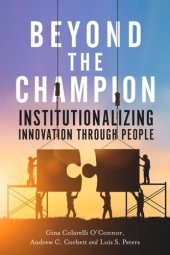 book Beyond the Champion: Institutionalizing Innovation Through People