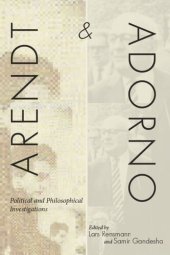 book Arendt and Adorno: Political and Philosophical Investigations