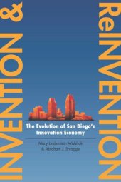 book Invention and Reinvention: The Evolution of San Diego’s Innovation Economy