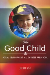 book The Good Child: Moral Development in a Chinese Preschool