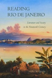 book Reading Rio de Janeiro: Literature and Society in the Nineteenth Century