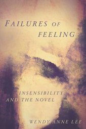 book Failures of Feeling: Insensibility and the Novel