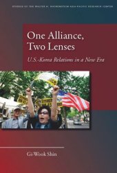 book One Alliance, Two Lenses: U.S.-Korea Relations in a New Era