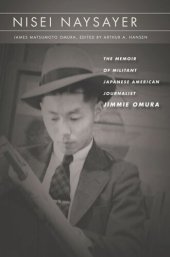 book Nisei Naysayer: The Memoir of Militant Japanese American Journalist Jimmie Omura