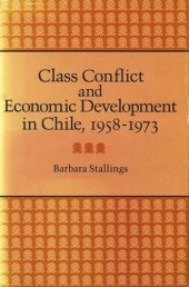 book Class Conflict and Economic Development in Chile, 1958-1973