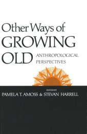 book Other Ways of Growing Old: Anthropological Perspectives