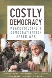 book Costly Democracy: Peacebuilding and Democratization After War