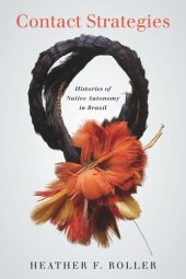 book Contact Strategies: Histories of Native Autonomy in Brazil