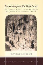 book Emissaries from the Holy Land: The Sephardic Diaspora and the Practice of Pan-Judaism in the Eighteenth Century