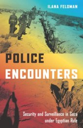 book Police Encounters: Security and Surveillance in Gaza under Egyptian Rule