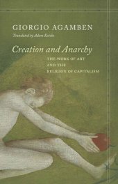 book Creation and Anarchy: The Work of Art and the Religion of Capitalism