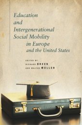 book Education and Intergenerational Social Mobility in Europe and the United States