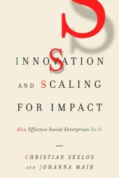 book Innovation and Scaling for Impact: How Effective Social Enterprises Do It