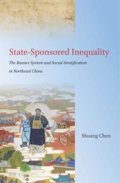 book State-Sponsored Inequality: The Banner System and Social Stratification in Northeast China