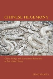 book Chinese Hegemony: Grand Strategy and International Institutions in East Asian History