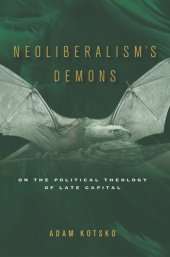 book Neoliberalism's Demons: On the Political Theology of Late Capital