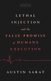 book Lethal Injection and the False Promise of Humane Execution