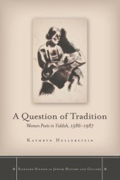 book A Question of Tradition: Women Poets in Yiddish, 1586-1987