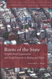 book Roots of the State: Neighborhood Organization and Social Networks in Beijing and Taipei