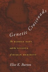 book Genetic Crossroads: The Middle East and the Science of Human Heredity