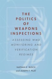 book The Politics of Weapons Inspections: Assessing WMD Monitoring and Verification Regimes