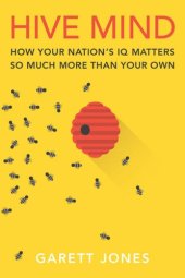 book Hive Mind: How Your Nation’s IQ Matters So Much More Than Your Own