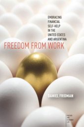 book Freedom from Work: Embracing Financial Self-Help in the United States and Argentina