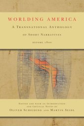 book Worlding America: A Transnational Anthology of Short Narratives before 1800