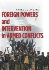 book Foreign Powers and Intervention in Armed Conflicts