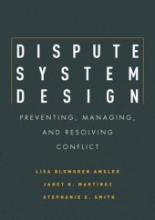 book Dispute System Design: Preventing, Managing, and Resolving Conflict