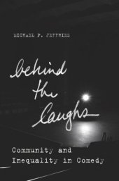 book Behind the Laughs: Community and Inequality in Comedy