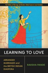 book Learning to Love: Arranged Marriages and the British Indian Diaspora